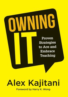 Levně Owning It: Proven Strategies to Ace and Embrace Teaching (Effective Teaching Strategies to Improve Classroom Management and Incre (Kajitani Alex)(Paperback)
