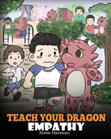 Levně Teach Your Dragon Empathy: Help Your Dragon Understand Empathy. a Cute Children Story to Teach Kids Empathy, Compassion and Kindness. (Herman Steve)(Paperback)
