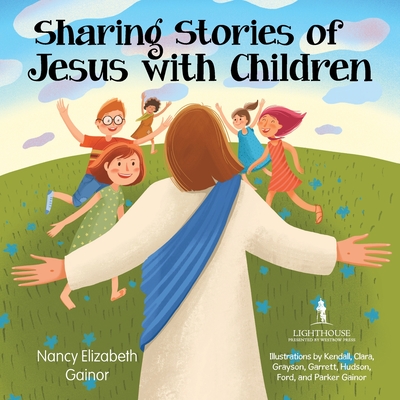 Sharing Stories of Jesus with Children (Gainor Nancy Elizabeth)(Paperback)