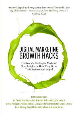 Levně Digital Marketing Growth Hacks: The World's Best Digital Marketers Share Insights on How They Grew Their Businesses with Digital (Vahl Andrea)(Paperback)