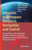 Advances in Aerospace Guidance, Navigation and Control - Selected Papers of the Fourth CEAS Specialist Conference on Guidance, Navigation and Control Held in Warsaw, Poland, April 2017(Pevná vazba)