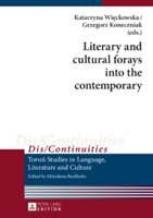 Literary and Cultural Forays into the Contemporary (Koneczniak Grzegorz)