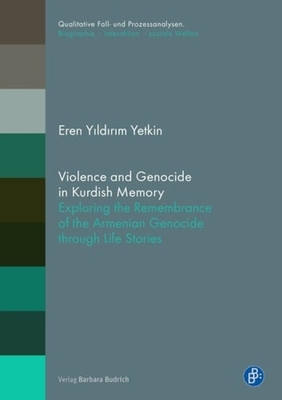 Levně Violence and Genocide in Kurdish Memory - Exploring the Remembrance on the Armenian Genocide through Life Stories (Yildirim Yetkin Eren)(Paperback / softback)