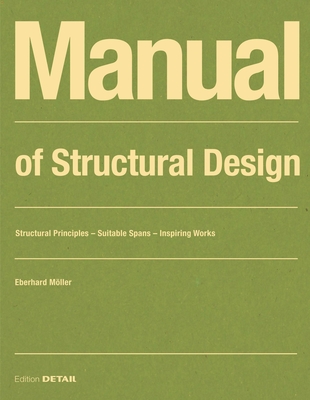 Levně Manual of Structural Design - Structural Principles - Suitable Spans - Inspiring Works (Moeller Eberhard)(Paperback / softback)