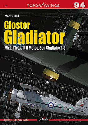 Levně Gloster Gladiator - Mk. I, I Trop, II, II Meteo, Sea Gladiator, J-8 (Rys Marek)(Paperback / softback)