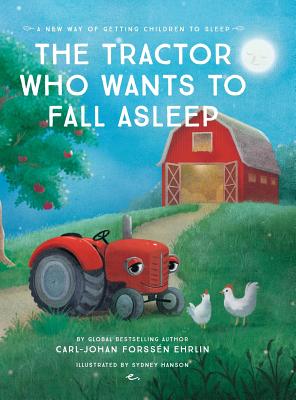 The Tractor Who Wants To Fall Asleep: A New Way of Getting Children to Sleep (Forssen Ehrlin)(Pevná 