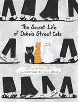 Secret Life of Dubai's Street Cats (Arif Bashayer)(Paperback / softback)