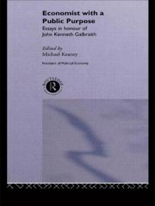 Economist With a Public Purpose: Essays in Honour of John Kenneth Galbraith
