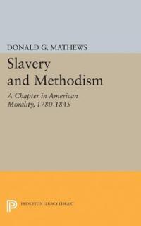 Slavery and Methodism: A Chapter in American Morality, 1780-1845