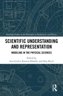Scientific Understanding and Representation: Modeling in the Physical Sciences