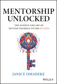 Mentorship Unlocked: The Science and Art of Setting Yourself Up for Success