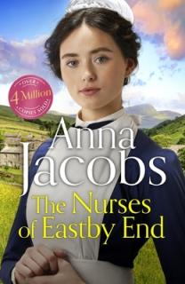The Nurses of Eastby End: Book 1 in the Brand New Series from Multi-Million-Copy Bestseller Anna Jacobs