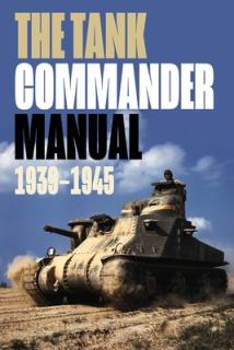 The Tank Commander Manual: 1939-1945