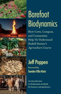 Barefoot Biodynamics: How Cows, Compost, and Community Help Us Understand Rudolf Steiner's Agriculture Course