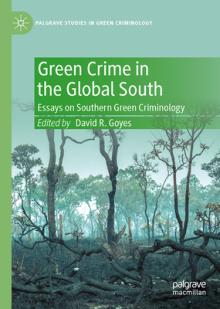 Green Crime in the Global South: Essays on Southern Green Criminology