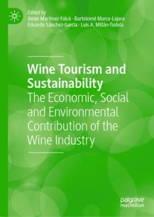 Wine Tourism and Sustainability: The Economic, Social and Environmental Contribution of the Wine Industry